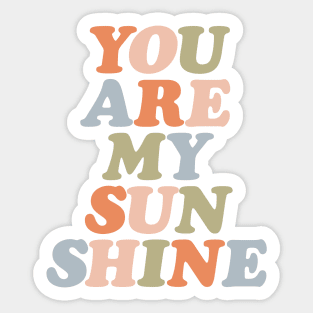 You Are My Sunshine by The Motivated Type Sticker